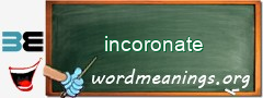 WordMeaning blackboard for incoronate